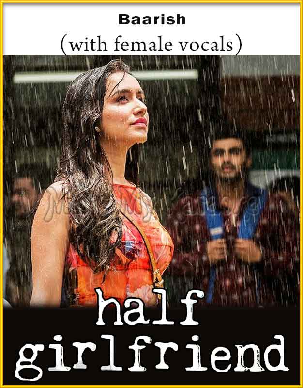 Baarish (With Female Vocals) MP3 Karaoke | Half Girlfriend Karaoke