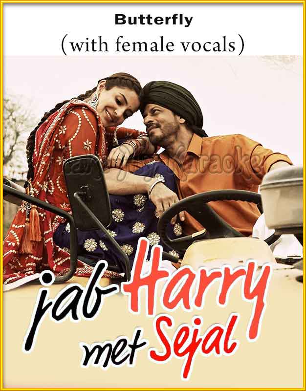 Butterfly (With Female Vocals) Video Karaoke Jab Harry Met Sejal