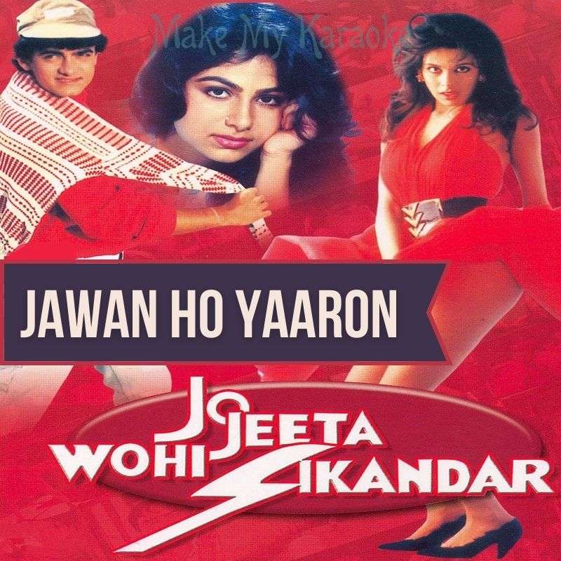 Jawan Ho Yaaron (With Female Vocals) Karaoke | Jo Jeeta Wohi Sikandar  Karaoke