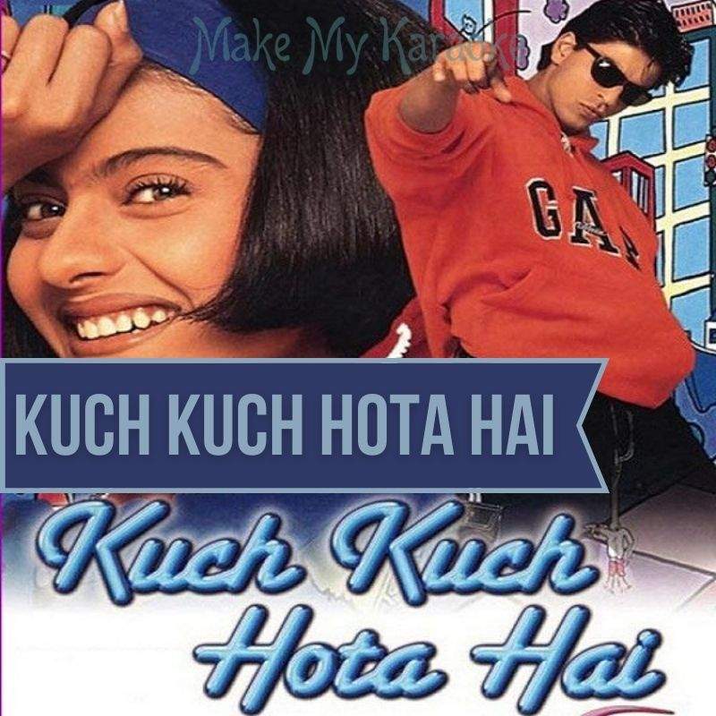 Remix Kuch Kuch Hota Hai Songs Pk Kuch Kuch Hota Hai Video Karaoke