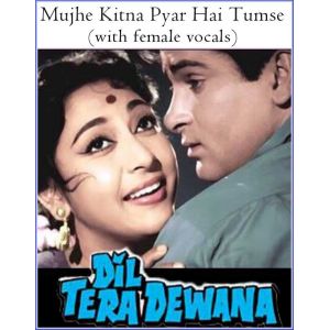 Mujhe Kitna Pyar Hai Tumse (With Female Vocals)  -  Dil Tera Deewana  (MP3 and Video Karaoke Format)