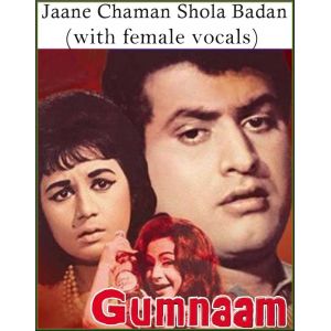 Jaane Chaman Shola Badan (with female vocals)  Gumnam  (MP3 and Video Karaoke Format)