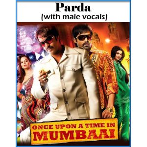 Parda - Once Upon A Time In Mumbai (with male vocals)  (MP3 and Video Karaoke Format)