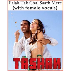 Falak Tak Chal Saath Mere(with female vocals)  Tashan (MP3 and Video Karaoke Format)