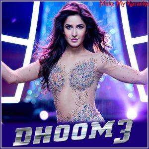 Dhoom Machale - Dhoom-3 (MP3 And Video Karaoke Format)