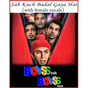 Sab Kuch Badal Gaya Hai (With Female Vocals) - Boyss To Boyss Hain (MP3 And Video-Karaoke Format)