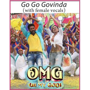 Go Go Govinda (With Female Vocals) - Oh My God (MP3 And Video Karaoke Format)