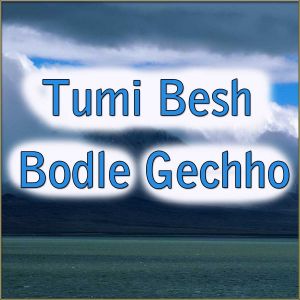 Ganger Paani  -Tumi Besh Bodle Gechho (MP3 Format)