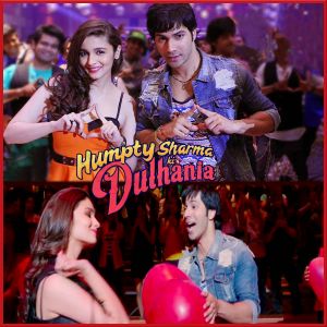 Lucky Tu Lucky Me - Humpty Sharma Ki Dulhaniya (MP3 And Video-Karaoke Format)