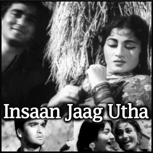 Jaanu Jaanu Ri - Insaan Jaag Utha (MP3 Format)