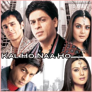 Kal Ho Na Ho - Kal Ho Na Ho