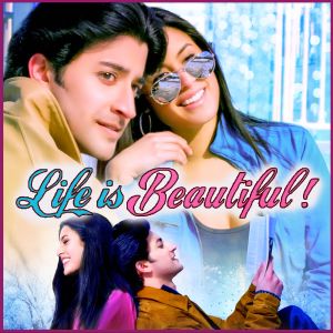 Kya Sunaoon - Life Is Beautiful (MP3 Format)