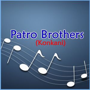 Meltana Sadan Mhaka Tum - Patro Brothers - Konkani