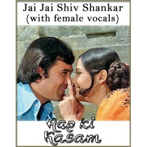 Jai Jai Shiv Shankar (With Female Vocals) - Aap Ki Kasam (MP3 And Video Karaoke Format)