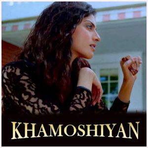 Baatein Ye Kabhi Na (Female) - Khamoshiyan (MP3 And Video-Karaoke Format)