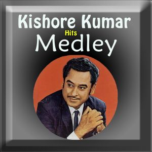 Kishore Kumar Hits Medley