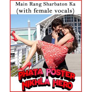 Main Rang Sharbaton Ka (With Female Vocals) - Phata Poster Nikhla Hero (MP3 And Video-Karaoke Format)