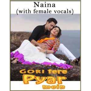 Naina (With Female Vocals) - Gori Tere Pyaar Mein (MP3 Format)