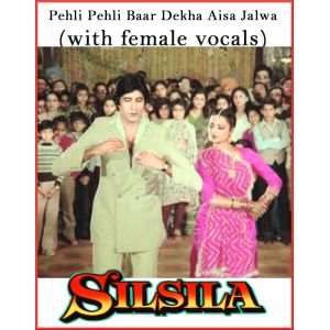 Pehli Pehli Baar Dekha Aisa Jalwa (With Female Vocals) - Silsila (MP3 And Video Karaoke Format)