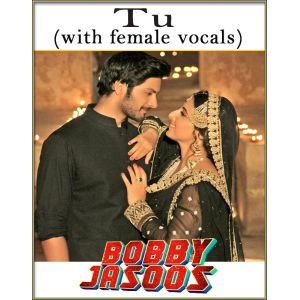 Tu (With Female Vocals) - Bobby Jasoos (MP3 And Video Karaoke Format)