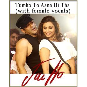Tumko To Aana Hi Tha (With Female Vocals) - Jai Ho (MP3 Format)