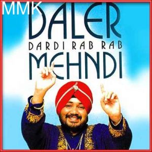 Main Dardi Rab - Best Of Daler Mehendi