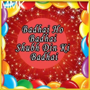 Badhai Ho Badhai Shubh Din Ki Badhai -(MP3 and Video-KaraokeFormat)