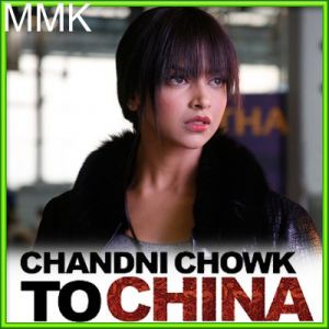 Chak Lein De - Chandni Chowk To China - Hindi (MP3 and Video-Karaoke Format)