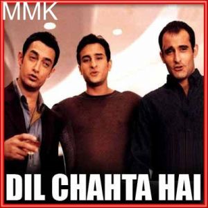 Dil Chahta Hai - Dil Chahta Hai (MP3 and Video Karaoke Format)