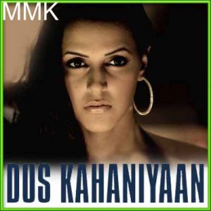Bhula Diya (Remix) - Dus Kahaniyan (MP3 and Video Karaoke Format)