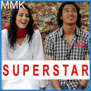 Ajnabi - Superstar (MP3 and Video Karaoke Format)