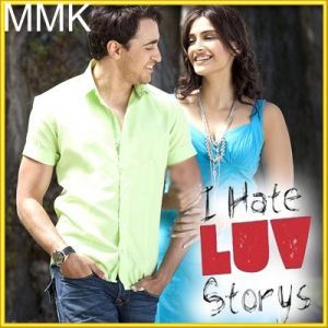 I Hate Luv Storys - I Hate Luv Storys