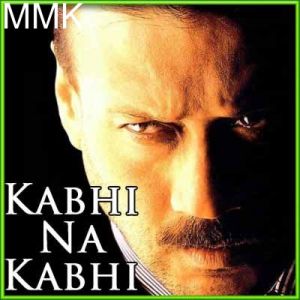 Tu Hi Tu - Kabhi Na Kabhi (MP3 and Video-Karaoke Format)