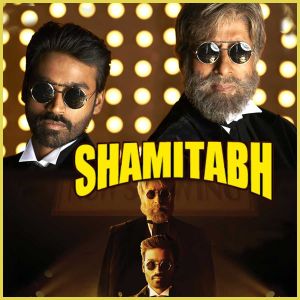 Sha Sha Sha Mi Mi Mi - Shamitabh