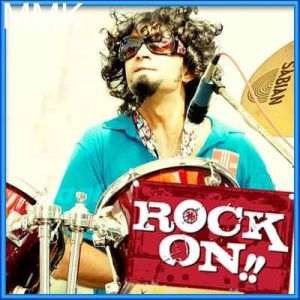 Socha Hai - Rock On