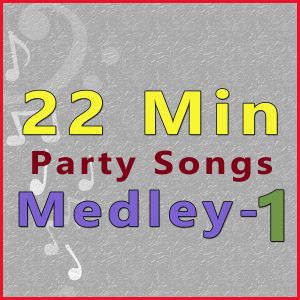 22 Min Medley -Party Songs Medley