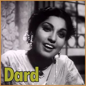 Afsana Likh Rahi Hoon- Dard (1947) (MP3 and Video Karaoke Format)