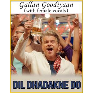 Gallan Goodiyaan-Female Vocals - Dil Dhadakne Do