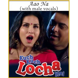 Aao Na - Male Vocals - Kuch Kuch Locha Hai