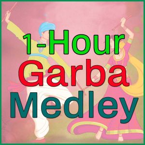 1-Hour Garba Medley  - 1-Hour Garba Medley