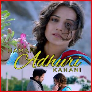 Humnava - Hamari Adhuri Kahani