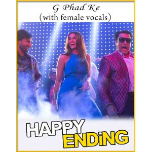 G Phad Ke (With Female Vocals) - Happy Ending