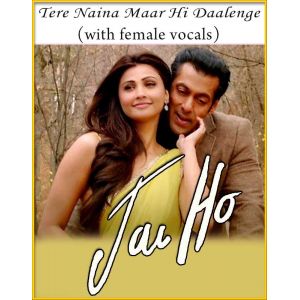 Tere Naina Maar Hi Daalenge (With Female Vocals) - Jai Ho