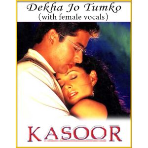 Dekha Jo Tumko (Mohabbat Ho Na) (With Female Vocals) - Kasoor