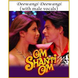 Deewangi Deewangi (With Male Vocals) - Om Shanti Om