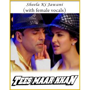 Sheela Ki Jawani (With Female Vocals) - Tees Maar Khan