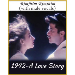 Rimjhim Rimjhim (With Male Vocals) - 1942-A Love Story