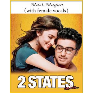 Mast Magan (With Female Vocals) - 2 States
