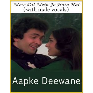 Mere Dil Mein Jo Hota Hai (With Male Vocals) - Aapke Deewane