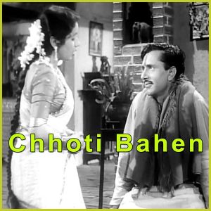 Bhaiya Mere Rakhi Ke Bandhan Ko Nibhana - Chhoti Bahen (MP3 and Video Karaoke Format)